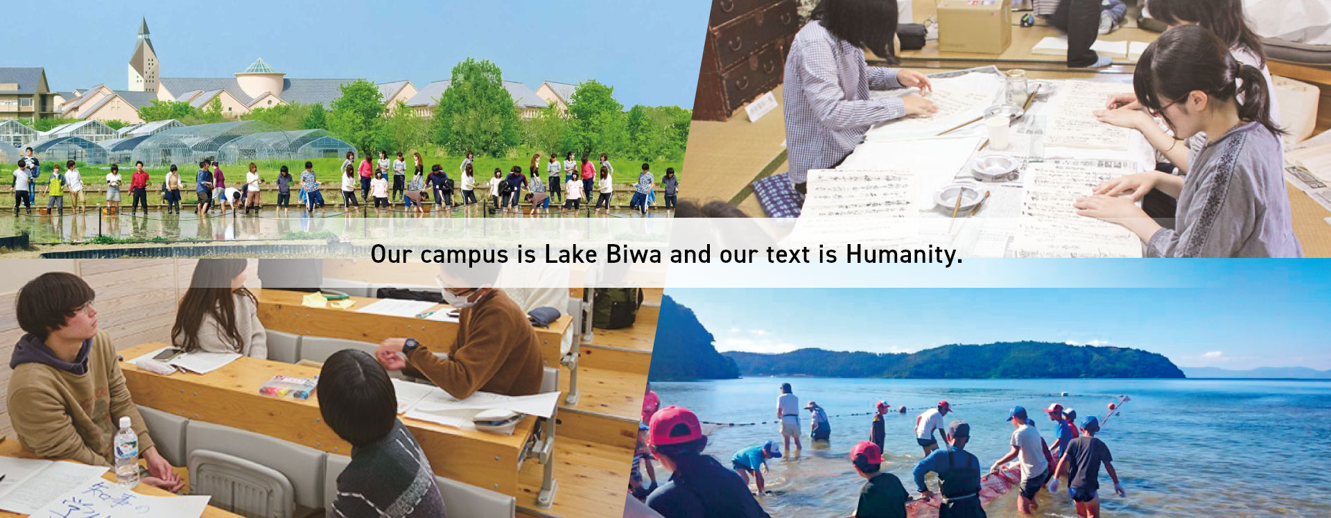 Our campus is Lake Biwa and our text is Humanity.